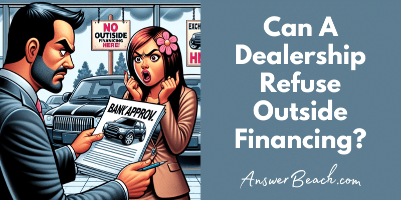 Blog post image of a car dealership that does not accept outside financing - Can A Dealership Refuse Outside Financing?
