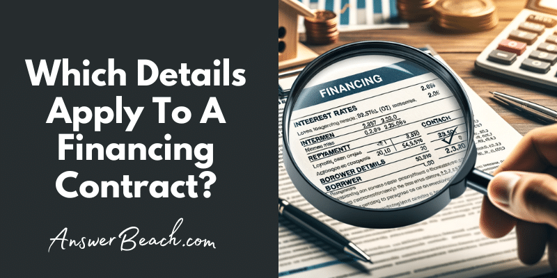 Blog post image of a magnifying glass and financial contract - Which Details Apply To A Financing Contract