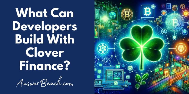 Blog post image of green glover surrounded by digital currency - What Can Developers Build With Clover Finance