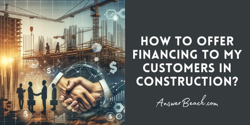 Construction site blended with financial symbols, symbolizing customer financing - How To Offer Financing To My Customers in Construction