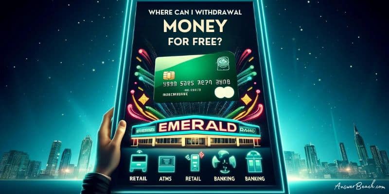 Emerald Card with ATMs, retail stores, and mobile banking icons -- Where Can I Withdraw Money From My Emerald Card For Free