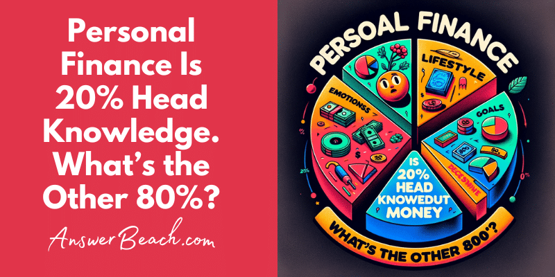 Image of a cartoon pie chart for a blog post about Personal Finance Is 20% Head Knowledge About Money. What’s The Other 80%?